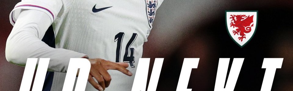 友谊赛前瞻：英格兰试验新阵容为主，威尔士着重演练防守